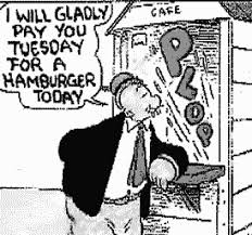 I Will Gladly Pay You Tuesday For A Hamburger Today Meaning Global Climate The Lyncean Group Of San Diego