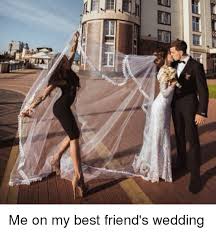 Maybe you would like to learn more about one of these? 25 Best Memes About My Best Friend S Wedding My Best Friend S Wedding Memes