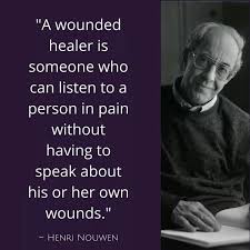 When we honestly ask ourselves which person in our lives means the most to us, we often find that it is those who, instead of giving advice, solutions, or cures. Pin By Eureka Oosthuizen On Healing Wounded Healer Healer Quotes Nouwen