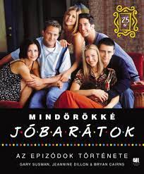 Most jelent meg egy könyv a sorozatról a kulisszák mögött. Konyv Mindorokke Jobaratok Bryan Cairns Jeannine Dillon Gary Susman