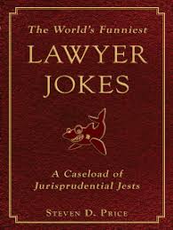 Keep laughing forever with these lawyer jokes! Read The World S Funniest Lawyer Jokes Online By Steven D Price Books