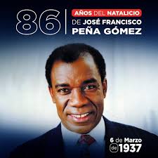 Nuestro querido líder José Francisco Peña Gómez nos dejó tantas enseñanzas  que hoy 6 de marzo celebramos su vida, porque su legado siempre está  presente. 6 de marzo del 1937 86 años