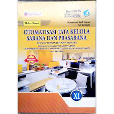 Buku otomatisasi tata kelola sarana dan prasarana kelas 11. Buku Smk Otomatisasi Tata Kelola Sarana Dan Prasarana Kurikulum 2013 Edisi Revisi Untuk Smk Mak Shopee Indonesia