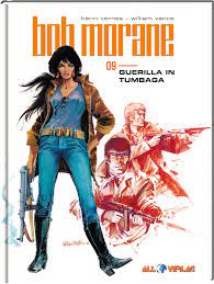 Bob morane is a character created by henri vernes. All Verlag Bob Morane 9 Guerilla In Tumbaga Verlag Fur Bildergeschichten