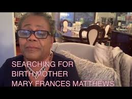 Searching For My Birth Mother|Mary Frances Matthews-2-22-1936