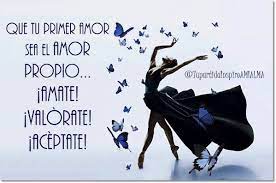 Que Tu Primer Amor Sea El Amor Propio Amate Valorate Aceptate Self Love Self Esteem Self