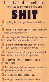 See more ideas about funny quotes, sarcastic quotes, bones funny. Be Wise Against All The Stupid People Around Us Funny Insults And Comebacks Funny Insults Sarcastic Comebacks