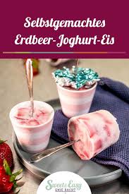 Sweet Easy Enie Backt Erdbeer Joghurt Eis Rezept Joghurt Eis Rezepte Joghurt