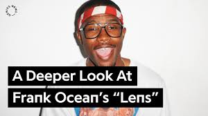 A Deeper Look At Frank Ocean's “Lens”