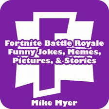 You've got fortnite installed, so one question remains for the context of this piece, we focused on fortnite: Listen Free To Fortnite Battle Royale Funny Jokes Memes Pictures Stories By Mike Myer With A Free Trial