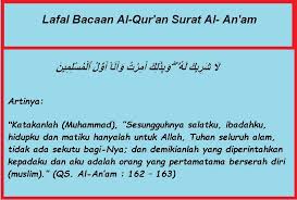 And never an ayah (sign) comes to them from the ayat (proofs, evidences, verses, lessons, signs, revelations, etc.) of their lord, but that they have been turning away from it. Surat Al An Am Ayat 162 163 Pengertian Makna Arti Bacaan