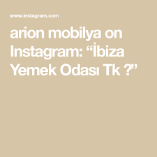 Arion Mobilya On Instagram Ibiza Yemek Odasi Tk In 2020 Ibiza Instagram