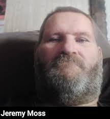 Jeremy J. Moss Jeremy Jay Moss, 50 of LaTour, MO. Passed away March 7,  2025, at Research Medical Center in Kansas City, MO. He was a proud father  of Jeremy Jason (JJ)