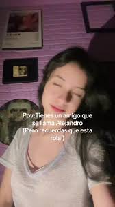 Tu Tienes Un Amigo Llamado Alejandro