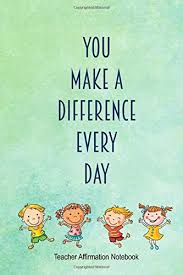 You Make A Difference Every Day Teacher Affirmation Notebook Gift Ideas For Teachers Folio Dreams 9781718037694 Amazon Com Books