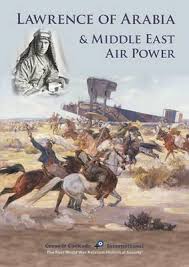 In michael korda's recent book, hero: Lawrence Of Arabia Middle East Air Power A Compilation Of Research By Members Of Cross Cockade International 2016 Peter J Dye 9780955573477