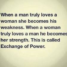 I Want To Be Someones Weakness I Want My Strength And Power To Come From Him I Have Always Felt This Way And This Finally Put It In Love Quotes Quotes