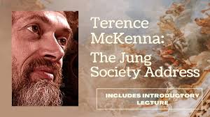 TERENCE McKENNA: Full Jung Society Address.