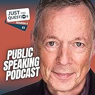 Just One Question: Public Speaking Podcast