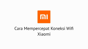 Dengan koneksi internet dari wifi, belajar dan bekerja akan menjadi mudah. 2 Cara Mempercepat Koneksi Wifi Xiaomi Untuk Game Dan Download