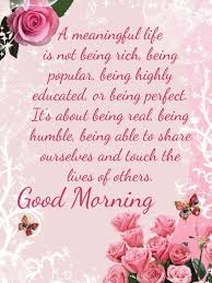 Meaningful Life Morning Quote Good Morning Good Morning Images Morning Good Morning Inspirational Quotes Happy Good Morning Quotes Good Morning Friends Quotes