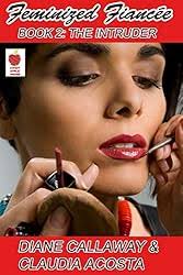 Feminized by His Fiancée: Out of His Past (His Secret Past Book 1) (English  Edition) eBook : Callaway, Diane, Acosta, Claudia, Gable, Kylie: Amazon.de:  Kindle-Shop