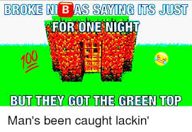 The night train ride from kanpur to delhi was the most memorable journey of my life. Broke Nib As Saying Its Just For One Night But They Got The Green Top Been Meme On Awwmemes Com