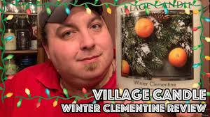 Village Candle Winter Clementine Review Youtube
