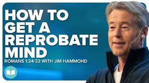 Why God Gives People Over To A Reprobate Mind