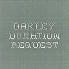 Oakley Donation Request Donation Request Fundraising Donations Auction Donations