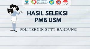 Siap merelakan mengeluarkan belasan hingga puluhan juta ???? Pengumuman Hasil Seleksi Penerimaan Mahasiswa Baru Jalur Ujian Saringan Masuk Usm Tahun Akademik 2020 2021 Politeknik Sttt Bandung