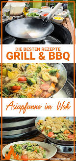 Rezept Schneller Asia Wok Vom Grill Lecker Leicht Aufgetischt Net Rezept Rezepte Woks Asiatische Rezepte