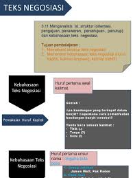 Ciri kebahasaan teks negosiasi diantaranya yaitu: Struktur Dari Teks Negosiasi Adalah