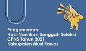 Cpns.pnd/2021 tanggal 2 agustus 2021 tentang peserta lulus seleksi administrasi pengadaan. Pengumuman Hasil Verifikasi Sanggahan Pelamar Seleksi Cpns Tahun 2021 Kab Musi Rawas