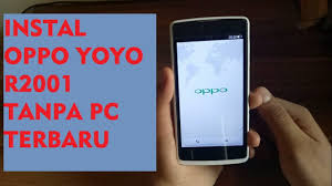 Cara Instal Oppo Yoyo R2001 Tanpa Pc Terbaru Youtube