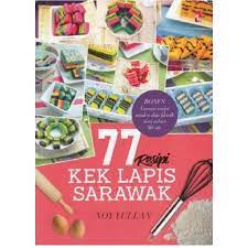 Kek lapis sarawak kek lapis jutaria kek lapis kukus. 77 Resepi Kek Lapis Sarawak Isbn 9789674812270 By Noy Yullan Shopee Singapore