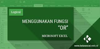 Rumus Or Excel Contoh Dan Cara Menggunakan Fungsi Or Pada Microsoft Excel Microsoft Excel Microsoft Teks