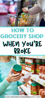 Cheap Food To Buy When Broke How To Grocery Shop On A Tight Budget Cheap Meals Budget Meal Planning Cheap Groceries