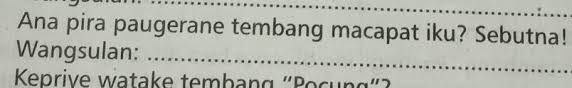 Tembang macapat iku kaiket paugeran ï¿½ï¿½. 3 Ana Pira Paugerane Tembang Macapat Iku Sebutna Wangsulan Brainly Co Id