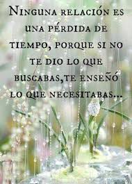 Ninguna Relacion Es Una Perdida De Tiempo Words Love Quotes Wise