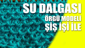 Su Dalgasi Orgu Modeli Sis Ile Kolay Orgu Modelleri Orgu Orgu Modelleri Nakis