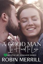 A Good Man Is Hard to Lose (Greater Life Christian Romance Book 5) See more