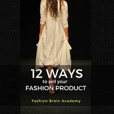 12 Different Ways To Sell Your Fashion Line - Fashion Brain