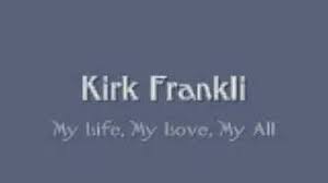 My Love My Life My All Lyrics By Kirk Franklin
