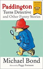 Paddington Turns Detective And Other Funny Stories World Book Day 2018 Amazon Co Uk Michael Bond Peggy Fortnum 978000827980 Funny Stories Books Good Books