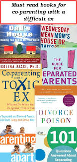 The Best Books For Co Parenting With A Toxic Ex After Divorce Co Parenting Divorce Help Divorce Books