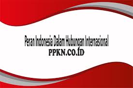 Peran Indonesia Dalam Hubungan Internasional Dalam Asean Pbb