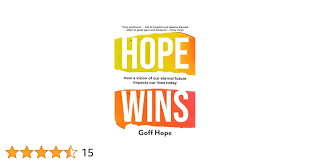 Hope Wins : How a Vision of Our Eternal Future Impacts Our Lives Today:  Amazon.co.uk: Goff Hope: 9781788932769: Books
