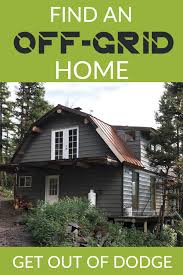 Get Out Of Dodge Off Grid Living In 2020 Off Grid House Off Grid Cabin Off Grid Living