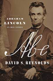 A biography book for new readers (the story of: Abe Abraham Lincoln In His Times Reynolds David S 9781594206047 Amazon Com Books